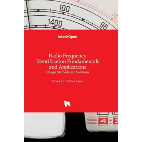 (영문도서) Radio Frequency Identification Fundamentals and Applications: Design Methods and Solutions Hardcover, Intechopen, English, 9789537619725