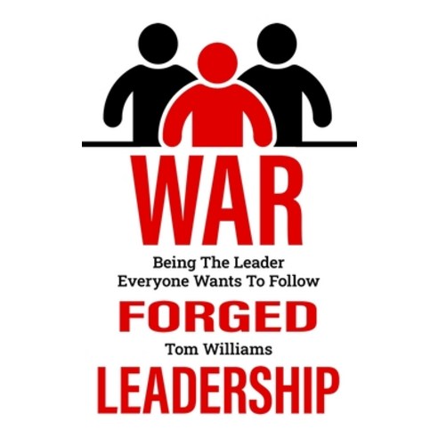 (영문도서) War Forged Leadership Hardcover, Tom Williams, English, 9798869142887