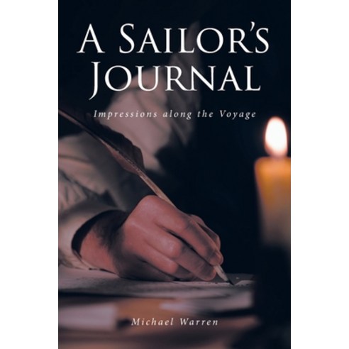 (영문도서) A Sailor''s Journal: Impressions along the Voyage Paperback, Covenant Books, English, 9798886444599