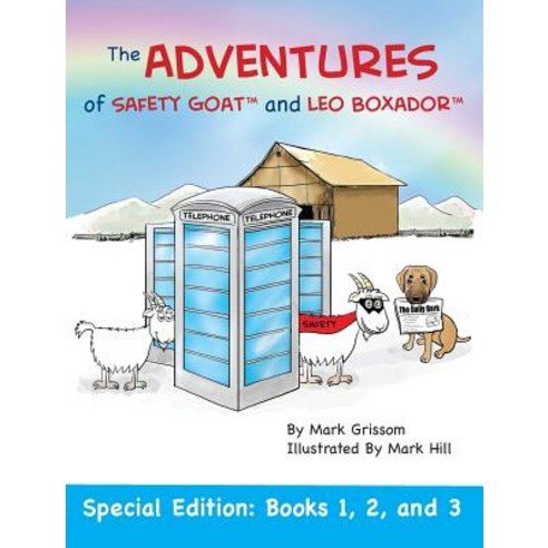 The Adventures of Safety Goat and Leo Boxador: Special Edition: Books 1 2 and 3 Hardcover, Grissom Industries, English, 9781732532076