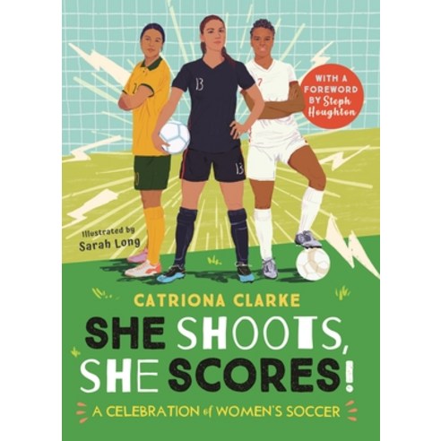 (영문도서) She Shoots She Scores!: A Celebration of Women''s Soccer Paperback, Kingfisher, English, 9780753477083