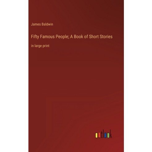 (영문도서) Fifty Famous People; A Book of Short Stories: in large print Hardcover, Outlook Verlag, English, 9783368350376