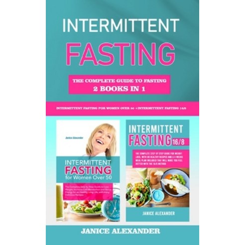 Intermittent fasting: The Complete Guide to Fasting 2 books in 1 - Intermittent Fasting 16/8 + Inte... Paperback, Independently Published, English, 9798703325353