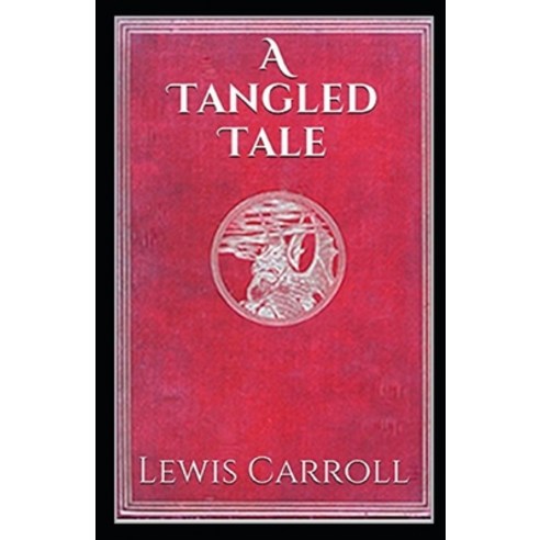 A Tangled Tale Illustrated Paperback, Independently Published, English, 9798705226931