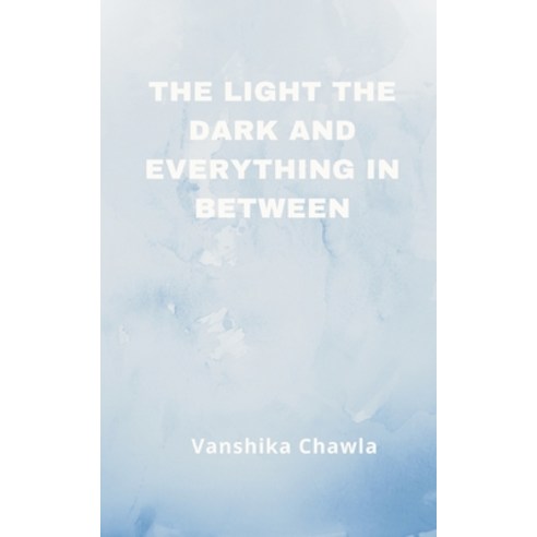 (영문도서) The Light the Dark and Everything Inbetween Paperback, Writat, English, 9789356754607