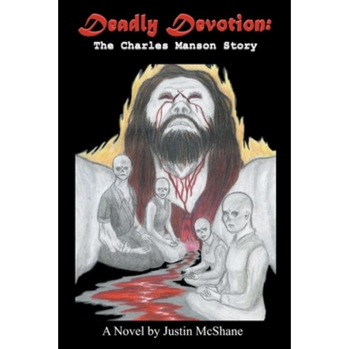 (영문도서) Deadly Devotion: The Charles Manson Story Paperback, Justin McShane, English, 9798201278649