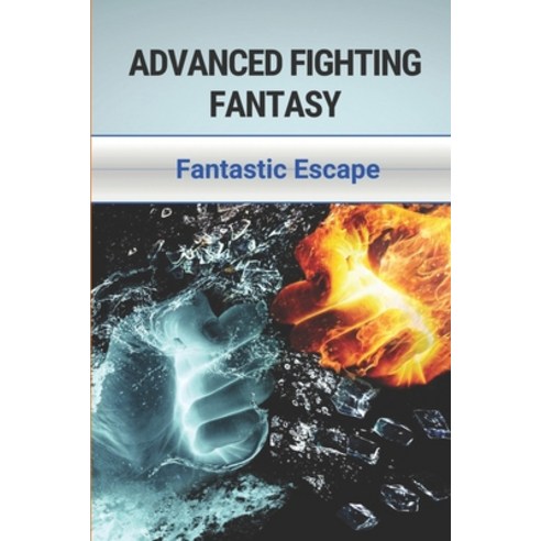 (영문도서) Advanced Fighting Fantasy: Fantastic Escape: Litrpg Adventure Paperback, Independently Published, English, 9798518527683