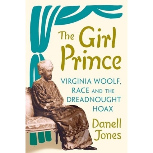 (영문도서) The Girl Prince: Virginia Woolf Race and the Dreadnought Hoax Paperback, Hurst & Co., English, 9781805260066