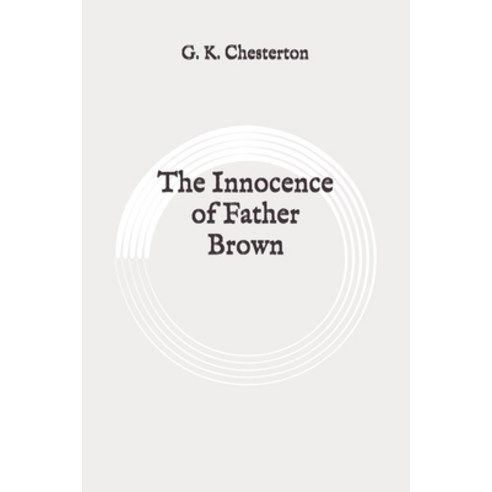 The Innocence of Father Brown: Original Paperback, Independently Published