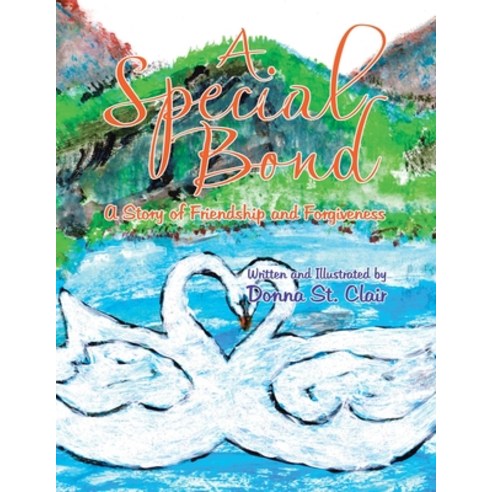 A Special Bond: A Story of Friendship and Forgiveness Paperback, Balboa Press