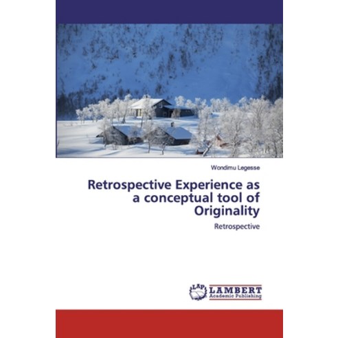 Retrospective Experience as a conceptual tool of Originality Paperback, LAP Lambert Academic Publishing