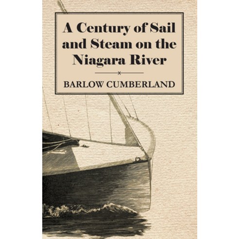 (영문도서) A Century of Sail and Steam on the Niagara River Paperback, Rene Press, English, 9781444617214