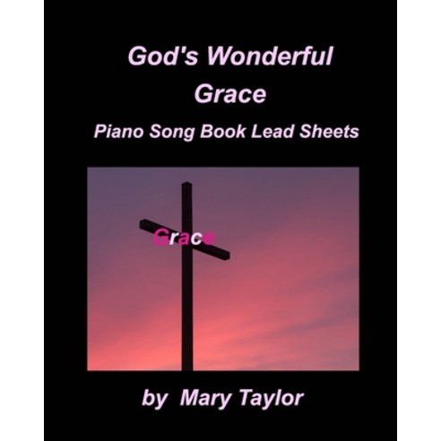 God'' Wonderful Grace Piano Song Book Lead Sheets Paperback, Blurb, English, 9781034248644