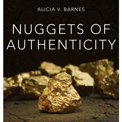 Nuggets of Authenticity Hardcover, Outskirts Press, English, 9781977234605