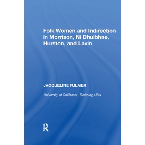 (영문도서) Folk Women and Indirection in Morrison N Dhuibhne Hurston and Lavin Paperback, Routledge, English, 9780367893002