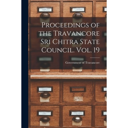 (영문도서) Proceedings of the Travancore Sri Chitra State Council. Vol. 19 Paperback, Hassell Street Press, English, 9781013884436