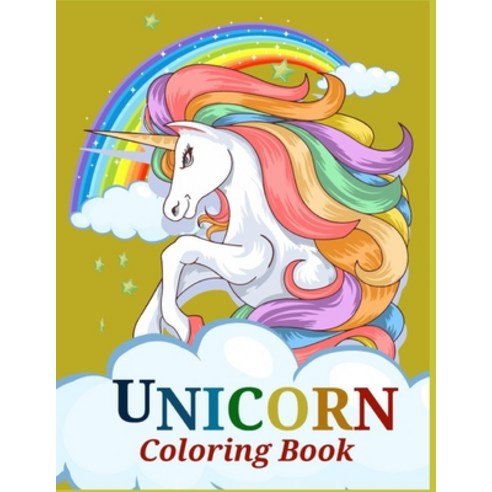 Unicorn Coloring Book: Magical Unicorn Coloring Books for Girls A Fantasy Coloring Book with Magica... Paperback, Independently Published
