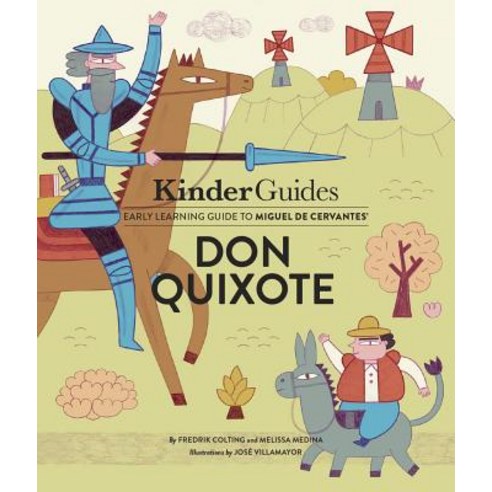 Miguel de Cervantes'' Don Quixote: A Kinderguides Illustrated Learning Guide Paperback, Moppet Books