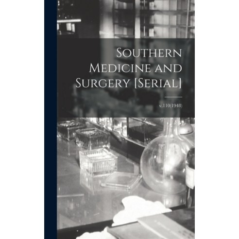 (영문도서) Southern Medicine and Surgery [serial]; v.110(1948) Hardcover, Legare Street Press, English, 9781013442353