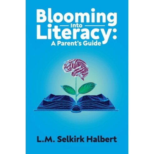 (영문도서) Blooming Into Literacy: A Parent''s Guide Paperback, Independently Published, English, 9798834568643