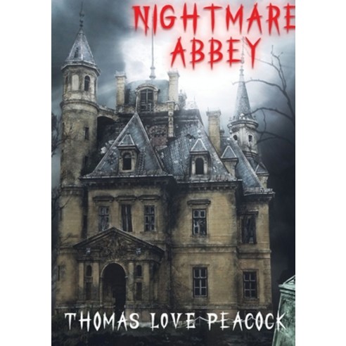 Nightmare abbey: A 1818 novella by Thomas Love Peacock Paperback, Les Prairies Numeriques, English, 9782382745533