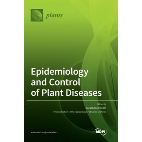 (영문도서) Epidemiology and Control of Plant Diseases Hardcover, Mdpi AG, English, 9783036569536