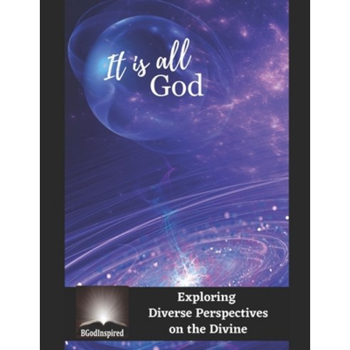 (영문도서) It''s All God - Exploring Diverse Perspectives on the Divine Paperback, Independently Published, English, 9798854307376
