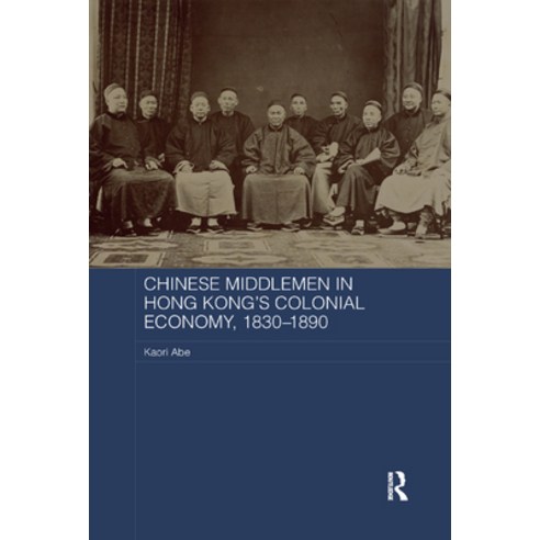 Chinese Middlemen in Hong Kong''s Colonial Economy 1830-1890 Paperback, Routledge, English, 9780367878078