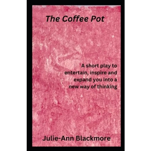 (영문도서) The Coffee Pot Paperback, Independently Published, English, 9798858716273