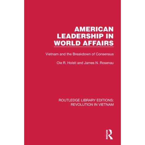 (영문도서) American Leadership in World Affairs: Vietnam and the Breakdown of Consensus Paperback, Routledge, English, 9781032153018
