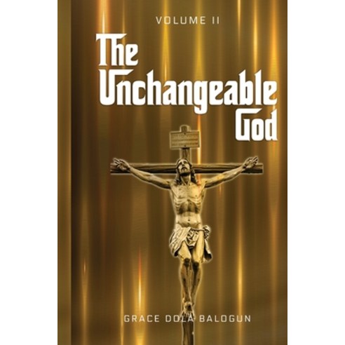 (영문도서) The Unchangeable God Volume II Paperback, Grace Dola Balogun - Grace ..., English, 9781088083901