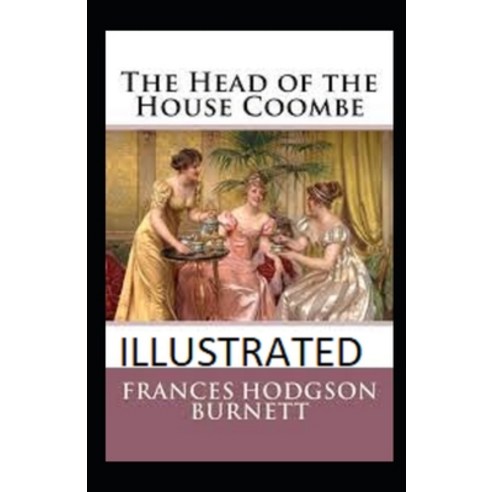 (영문도서) The Head of the House of Coombe Illustrated Paperback, Independently Published, English, 9798747022157