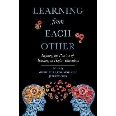(영문도서) Learning from Each Other: Refining the Practice of Teaching in Higher Education Paperback, University of California Press, English, 9780520296589