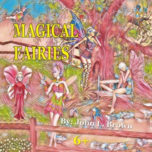 Magical Fairies: Fairies Are Magical Paperback, Independently Published, English, 9798723318915