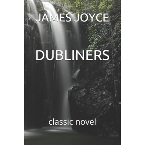 Dubliners: classic novel Paperback, Independently Published, English, 9798554210549