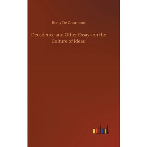 Decadence and Other Essays on the Culture of Ideas Hardcover, Outlook Verlag