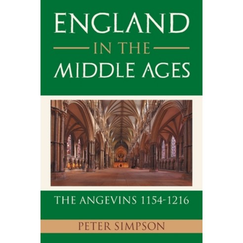 (영문도서) England in the Middle Ages: the Angevins 1154-1216 Paperback, Xlibris Us, English, 9781664167742
