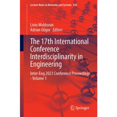 (영문도서) The 17th International Conference Interdisciplinarity in Engineering: Inter-Eng 2023 Conferen... Paperback, Springer, English, 9783031546631