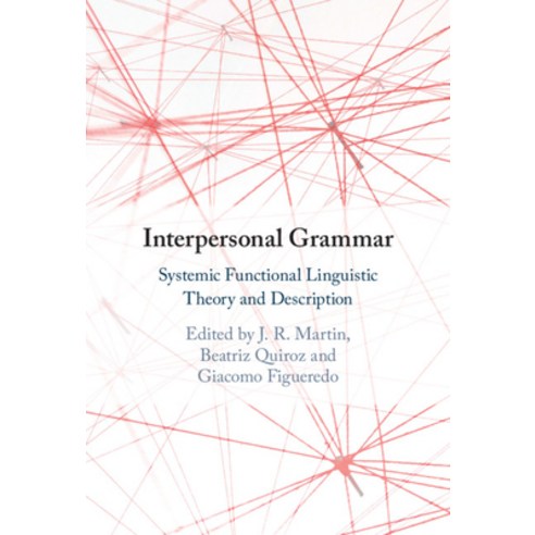 (영문도서) Interpersonal Grammar: Systemic Functional Linguistic Theory and Description Hardcover, Cambridge University Press, English, 9781108493796