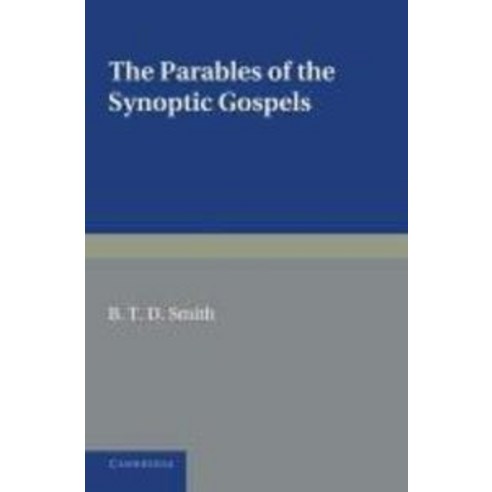 The Parables of the Synoptic Gospels:A Critical Study, Cambridge University Press