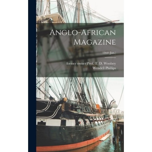 (영문도서) Anglo-African Magazine; 1860 (Jan.) Hardcover, Legare Street Press, English, 9781013928246