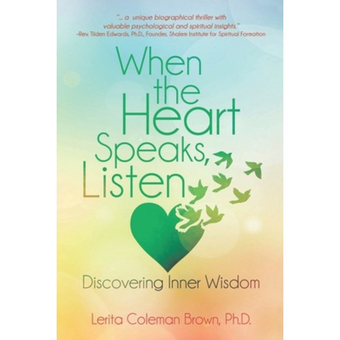 When the Heart Speaks Listen: Discovering Inner Wisdom Paperback, Peaceforhearts, English, 9780578730110