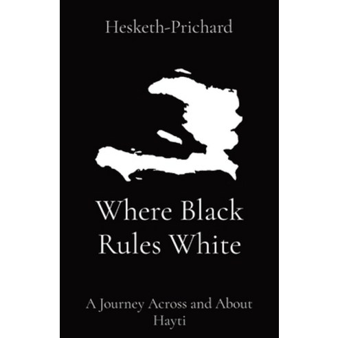 (영문도서) Where Black Rules White: A Journey Across and About Hayti Paperback, Forbidden Books, English, 9798869388469