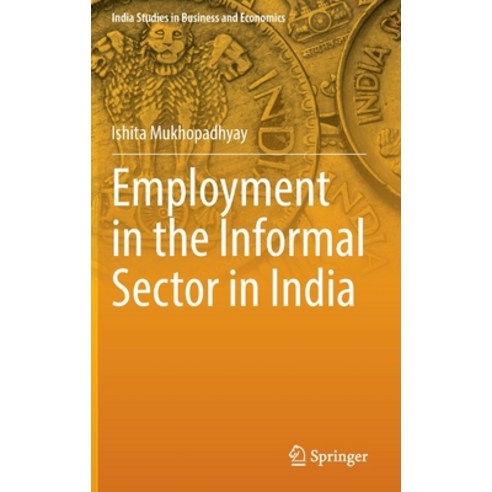 (영문도서) Employment in the Informal Sector in India Hardcover, Springer, English, 9789811508400