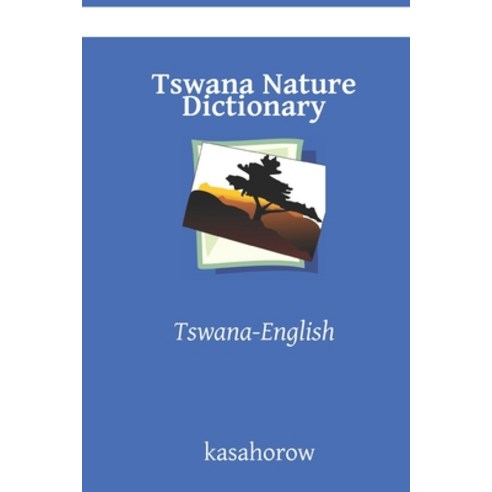 (영문도서) Tswana Nature Dictionary: Tswana-English Paperback, Independently Published, English, 9798614278861