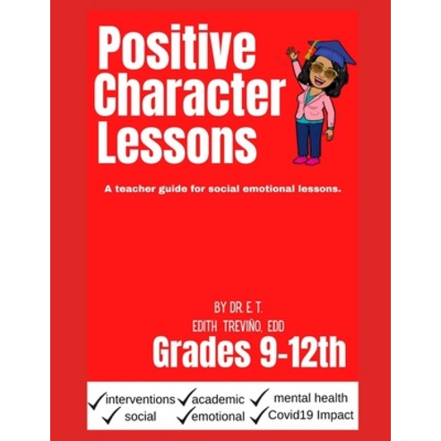 (영문도서) Positive Character Lessons 9-12th: An educator guide for social emotional lessons. Paperback, Independently Published, English, 9798539785215