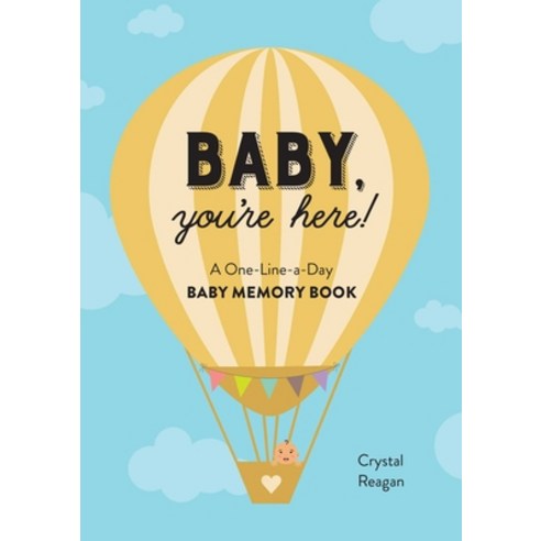 (영문도서) Baby You''re Here!: A One-Line-a-Day Baby Memory Book Paperback, Rockridge Press, English, 9781641528108