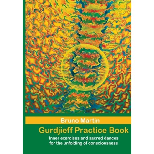 (영문도서) Gurdjieff Practice Book: Inner exercises and sacred dances for the unfolding of consciousness Paperback, Books on Demand, English, 9783755759645