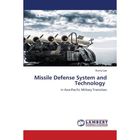 (영문도서) Missile Defense System and Technology Paperback, LAP Lambert Academic Publis..., English, 9786203304657