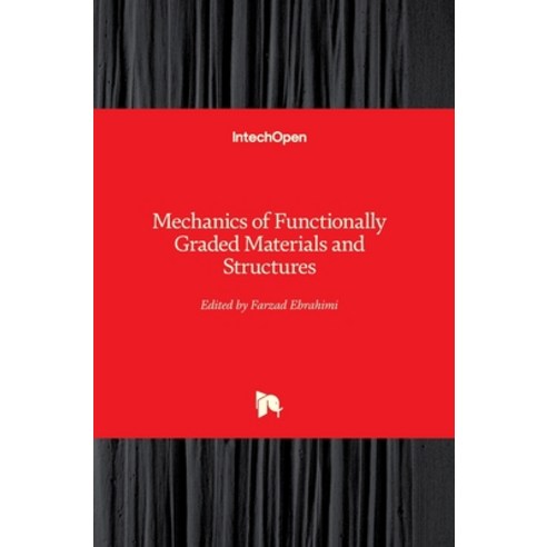 (영문도서) Mechanics of Functionally Graded Materials and Structures Hardcover, Intechopen, English, 9781789845549